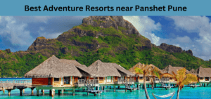 Best Adventure Resorts near Panshet Pune