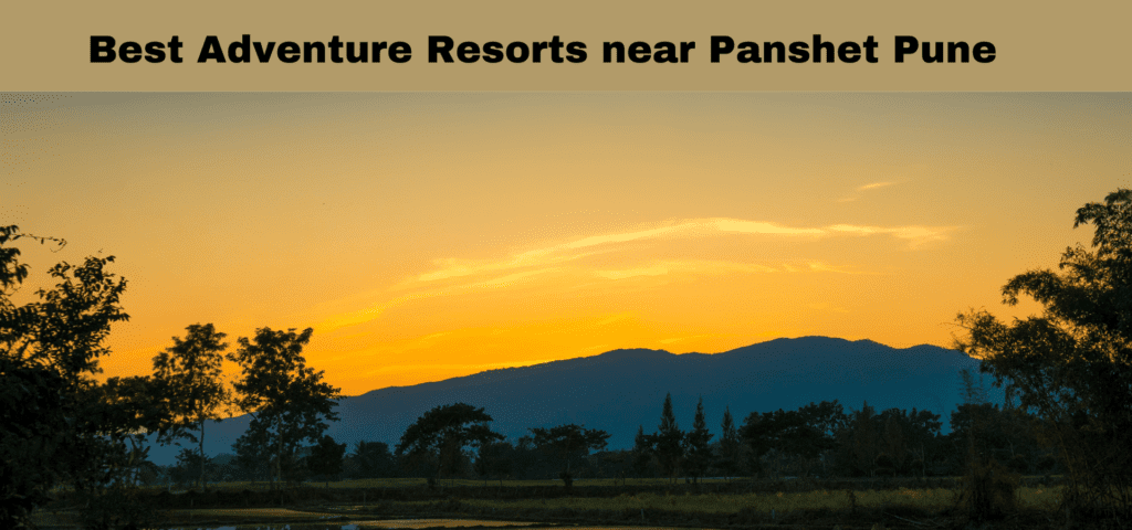 Best Adventure Resorts near Panshet Pune