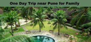 One Day Trip near Pune for Family