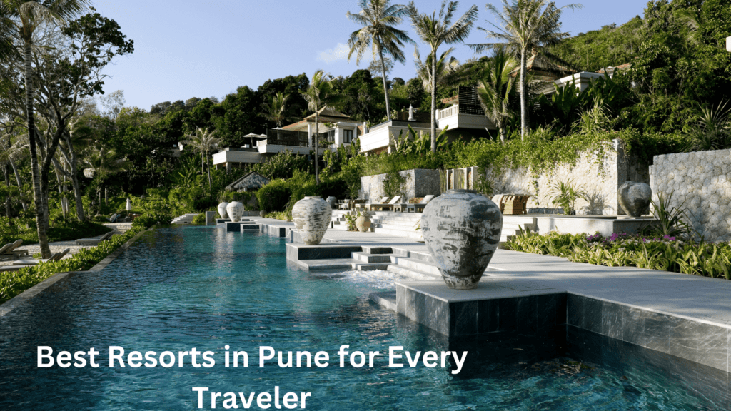 Best Resorts in Pune for Every Traveler